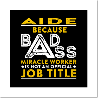 Aide Badass Miracle Worker Posters and Art